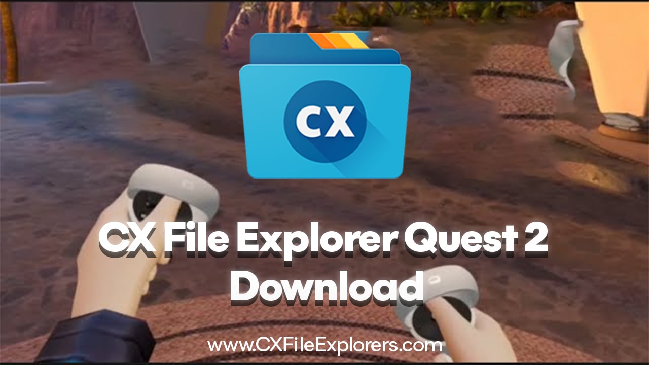 cx file explorer quest 2 download